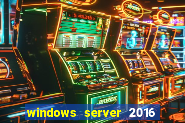 windows server 2016 download iso